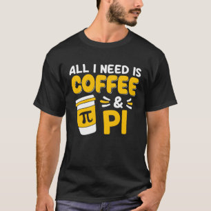 Pi Day Math Coffee Geometry Calculus Trigonometry T-Shirt