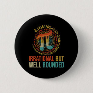 Pi Day Math Lover Apparel Irrational But Well-roun 2 Inch Round Button