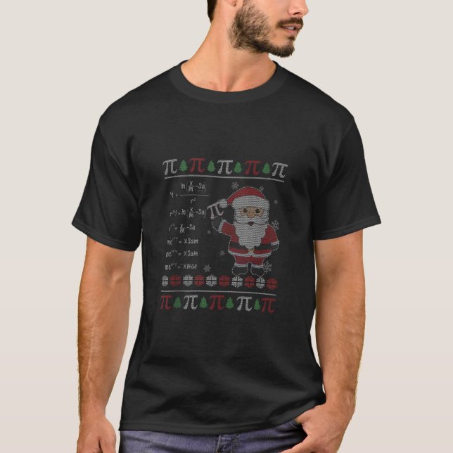 Pi Day Math Mathematics Funny Christmas Santa Ugly T-Shirt (Front)