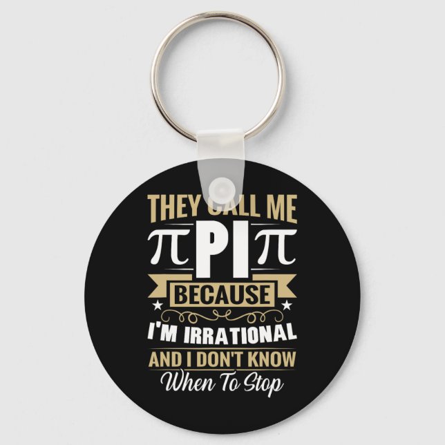 Pi Day Math Nerd - Call Me Pi Irrational Don't Kno Keychain (Front)