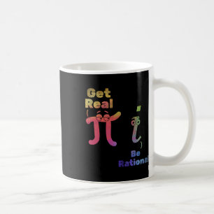Pi Day Pi Math Pi Symbol Funny Math Get Real Be Ra Coffee Mug