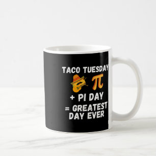 Pi Day Shirt Taco Tuesday - Pi Day Math Teacher Me Coffee Mug