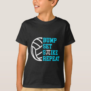 Pi Day Volleybyll Bump Set Spike Repeat Math Teach T-Shirt