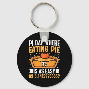Pi Day Where Eating Pie Is As Easy - Math Lover 3. Keychain