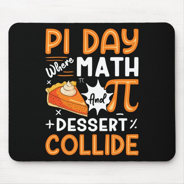 Pi Day Where Math And Dessert Collide - Math Lover Mouse Pad (Front)