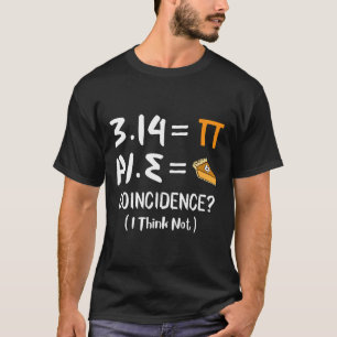 Pi Equals Pie Funny Math Pun Pi Day Gift  T-Shirt