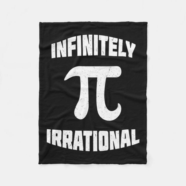 Pi Infinitely Irrational Pi Day 314 Math Nerd Geek Fleece Blanket (Front)
