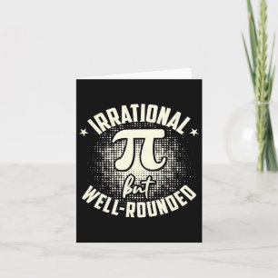 Pi Irrational But Well-rounded Mathematician Math Card