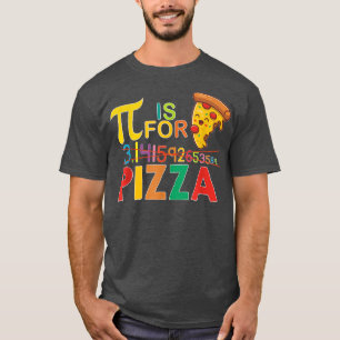Pi is for pizza funny pi day and pizza  T-Shirt