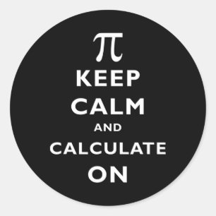 Pi Keep Calm And Calculate On Pi Day 314 Math Nerd Classic Round Sticker