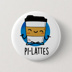 Pi-lattes Funny Latte Pilates Pun 2 Inch Round Button