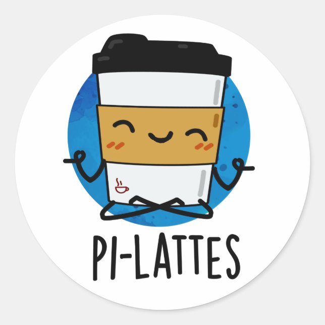 Pi-lattes Funny Latte Pilates Pun  Classic Round Sticker (Front)