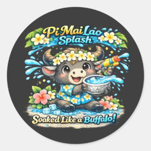 Pi Mai Lao Splash Soaked Like a Buffalo Funny Shir Classic Round Sticker