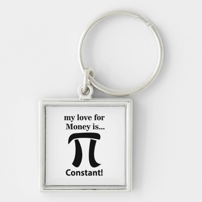 Pi Symbol Funny My Love For Money is Pi Symbol Keychain (Front)