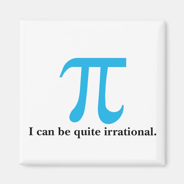 Pi Symbol I can be Irrational Magnet (Front)