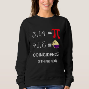 Pi T Shirt 3 14 Pie Coincidence I Think Not Happy