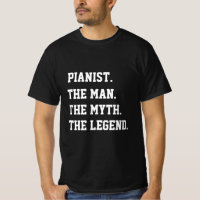Pianiste L'Homme Le Mythe La Légende T-shirt