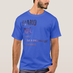 Piano Girl Funny Saying  (2)  T-Shirt