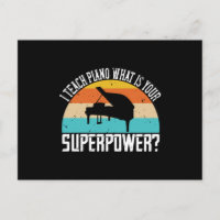 Piano - I Teach Piano. Your Super Power?