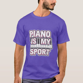 Piano Is My Sport friends T-Shirt