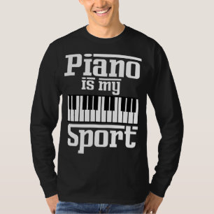 Piano Is My Sport Pianist Music Keyboard Musician T-Shirt