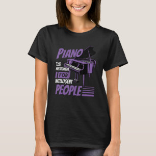 Piano Pianist Music Keyboard Musician Quote Gag Ou T-Shirt