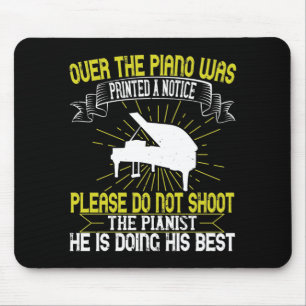 Piano - Please Do Not Shoot The Pianist Mouse Pad