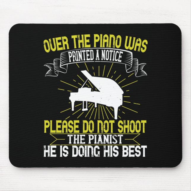 Piano - Please Do Not Shoot The Pianist Mouse Pad (Front)