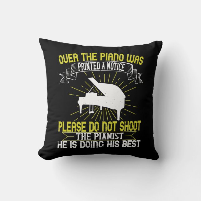 Piano - Please Do Not Shoot The Pianist Throw Pillow (Front)