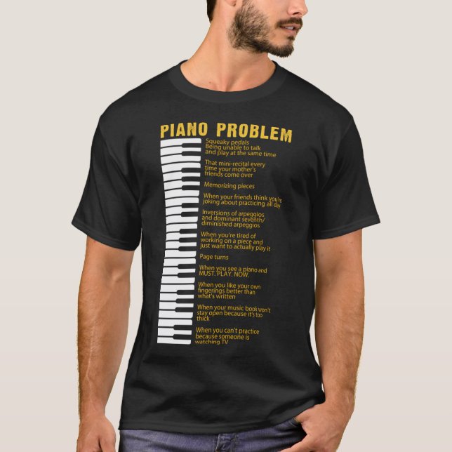 Piano Problems Keyboard Sayings For Pianist T-Shirt (Front)