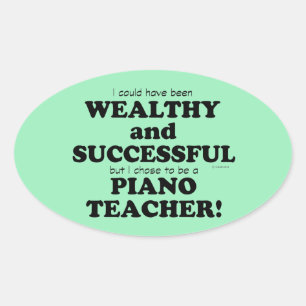 Piano Teacher Wealthy & Successful Oval Sticker