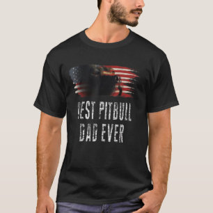 Pibull American Flag Best Pitbull Dad Ever Father T-Shirt