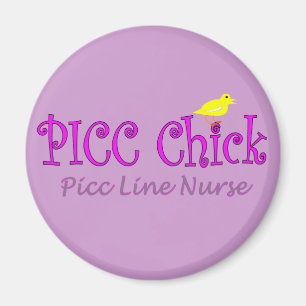 PICC Chick---PICC LINE Insertion NurseGifts Magnet