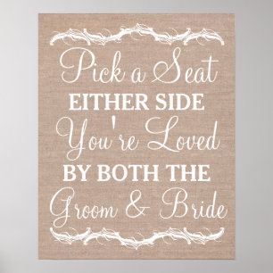 Pick a Seat Either Side burlap wedding sign