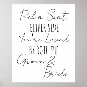 Pick a Seat Either Side Minimalist wedding sign