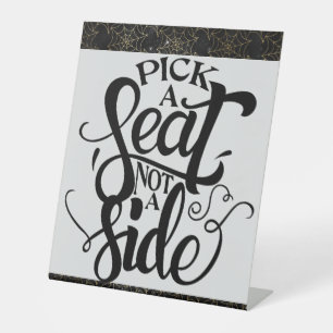 Pick a Seat Not a Side Halloween Wedding Pedestal Sign