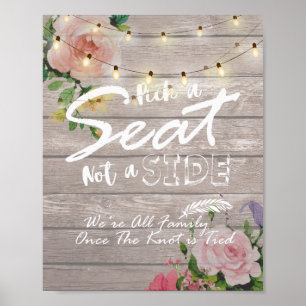 Pick A Seat Not A Side Rustic Floral Wedding Sign