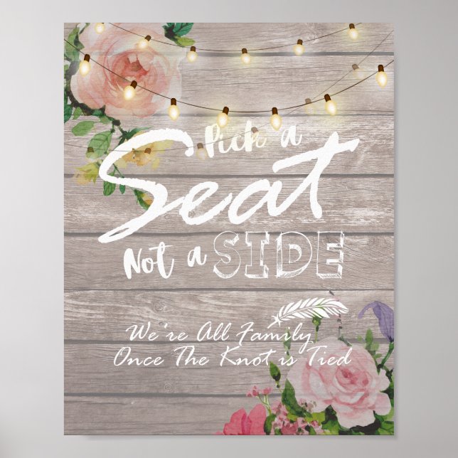 Pick A Seat Not A Side Rustic Floral Wedding Sign (Front)