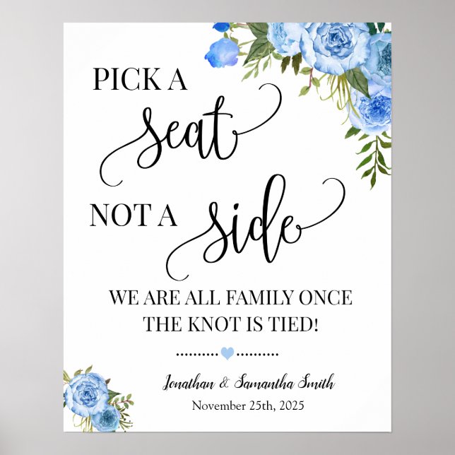 Pick a Seat not a Side Wedding Ceremony Blue sign (Front)
