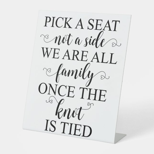 Pick a Seat not a Side Wedding Sign  (Front)