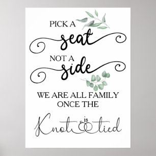 Pick A Seat Not A Side Wedding Sign - Custom Size