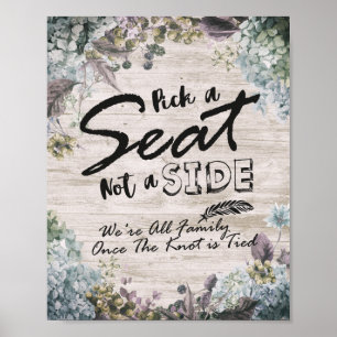 Pick A Seat Not A Side Wedding Sign Wood Floral