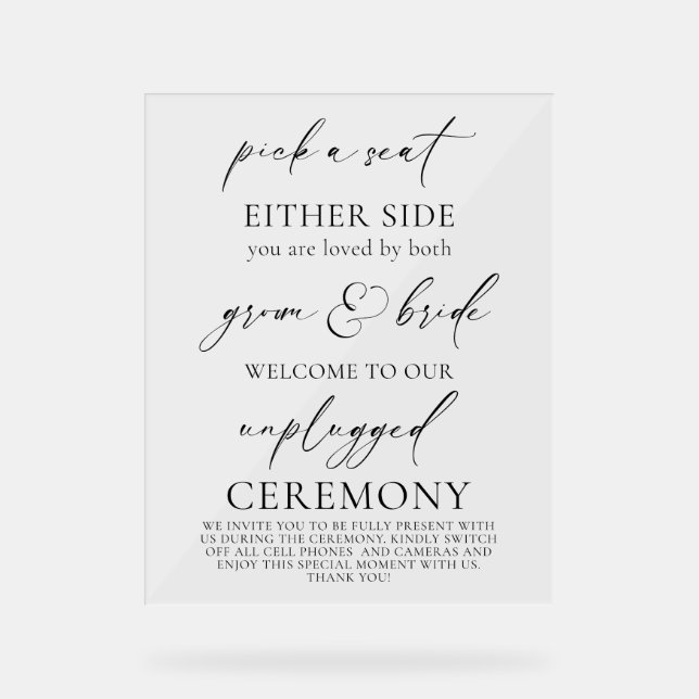 "Pick a Seat, Unplugged Wedding Ceremony Acrylic Sign (Front)