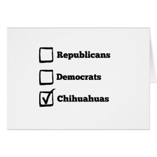 Pick Chihuahuas! Political Election Chihuahua