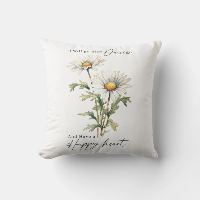 Pick Daisies And Have A Happy Heart Throw Pillow (Front)