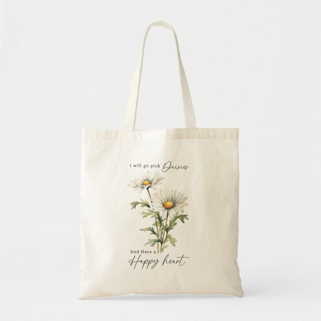 Pick Daisies And Have A Happy Heart Tote Bag (Front)
