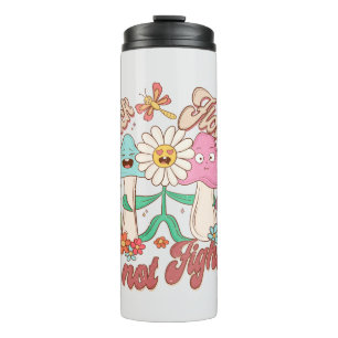 Pick Flowers, Not Fights   Mushroom & Floral Thermal Tumbler