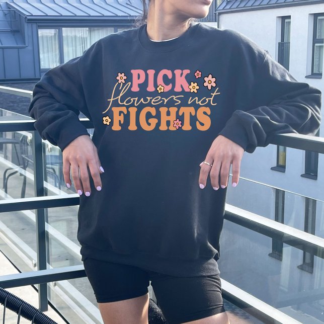 Pick Flowers Not Fights, Retro Boho  Sweatshirt (Creator Uploaded)