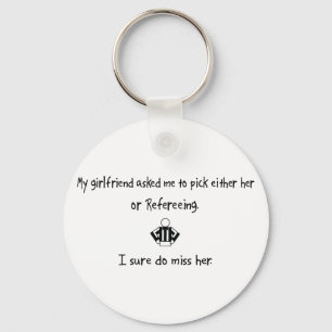 Pick Girlfriend or Refereeing Keychain