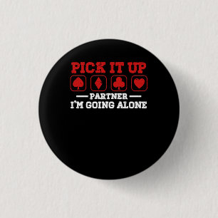 Pick It Up I'm Going Alone Euchre Player Card Game 1 Inch Round Button